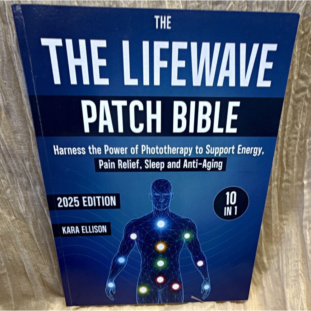 The Lifewave Patch Bible 2025 Edition by Kara Ellison Paperback Phototherapy